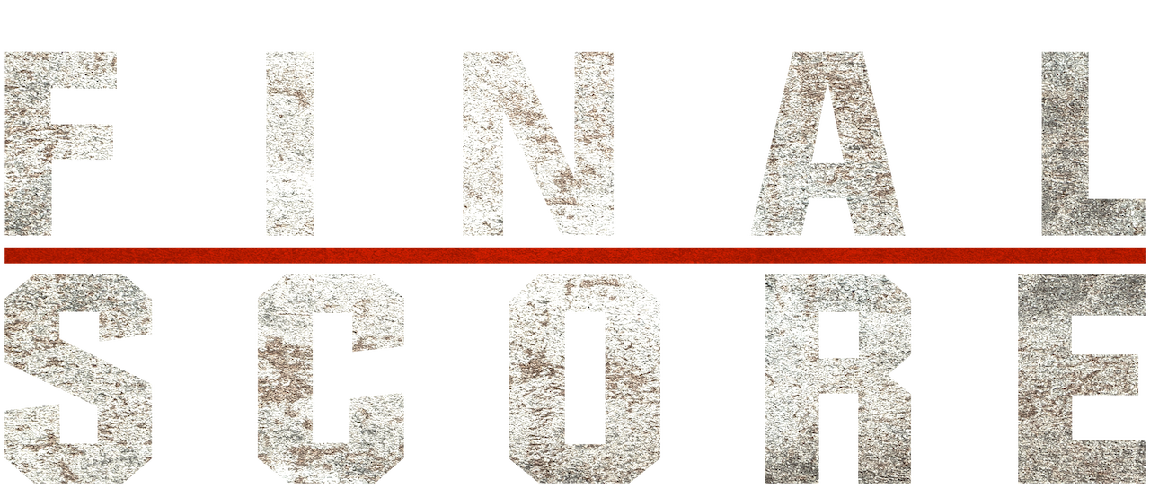 Watch Final Score Netflix