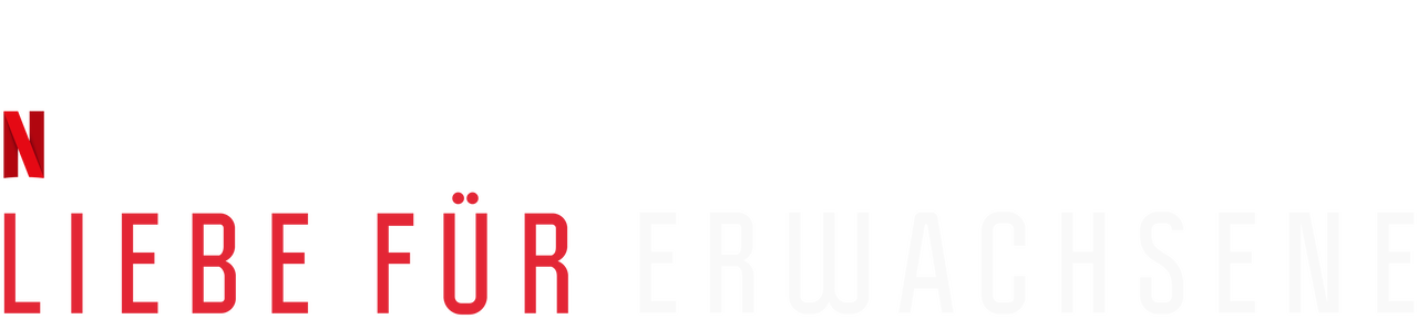 Watch Liebe für Erwachsene | Netflix Official Site
